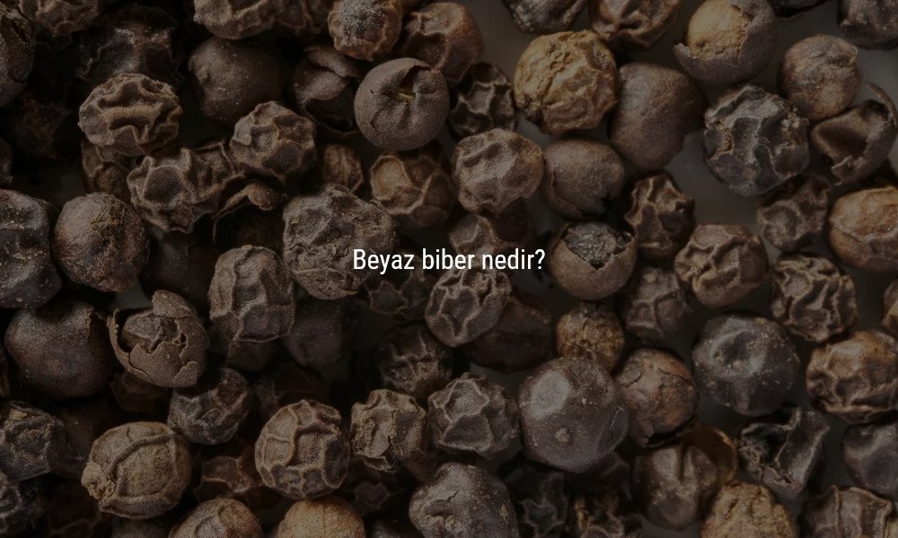 Beyaz Biber mi? Beyaz Biber Nedir?