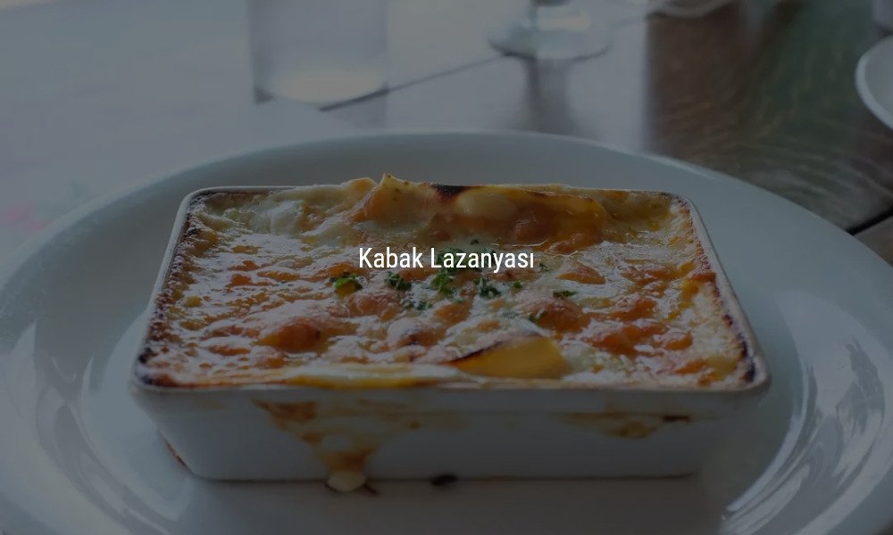 Kabak Lazanyası Fikri